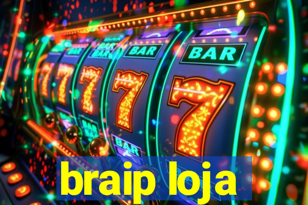 braip loja